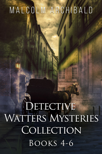 Detective Watters Mysteries Collection – Books 4–6, Malcolm Archibald