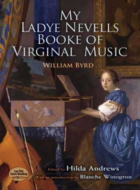 My Ladye Nevells Booke of Virginal Music, William Byrd