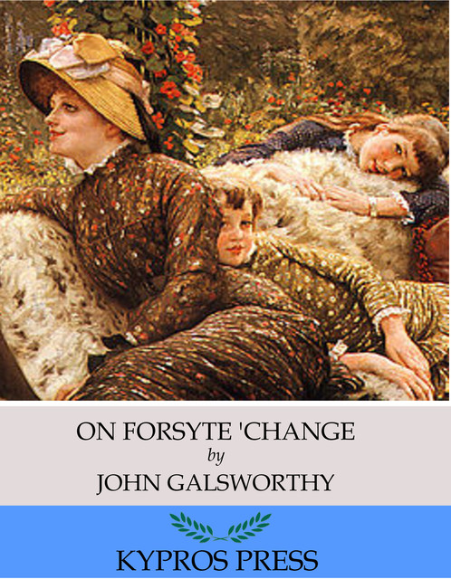 On Forsyte ‘Change, John Galsworthy