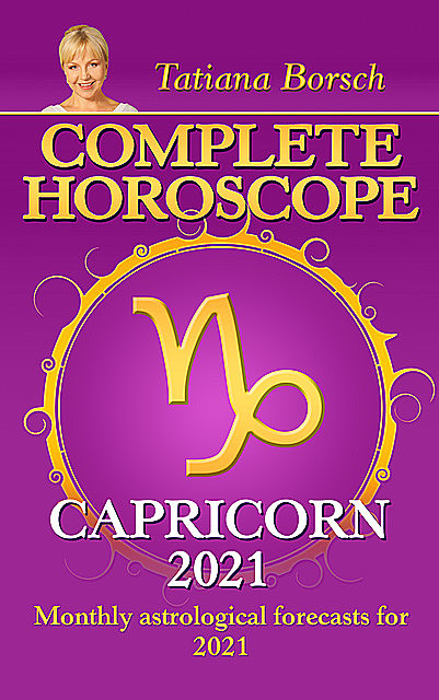 Complete Horoscope Capricorn 2021, Tatiana Borsch