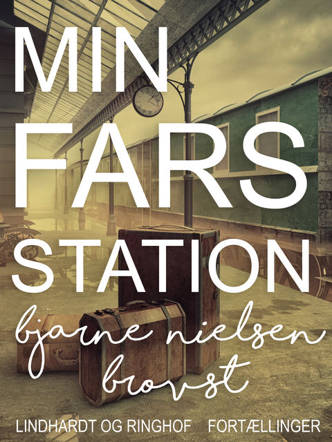 Min fars station, Bjarne Nielsen Brovst