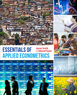 Essentials of Applied Econometrics, J. Edward Taylor, Aaron Smith