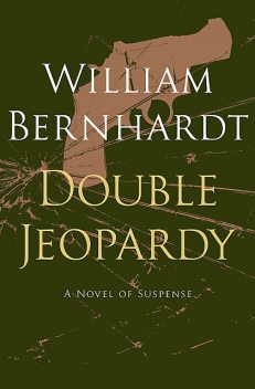 Double Jeopardy, William Bernhardt