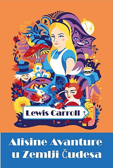Alisine Avanture u Zemlji Čudesa, Lewis Carroll