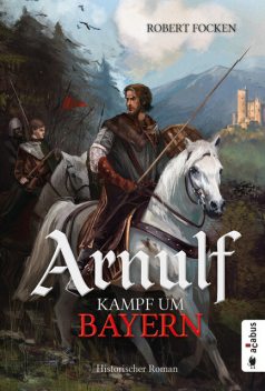 Arnulf. Kampf um Bayern, Robert Focken