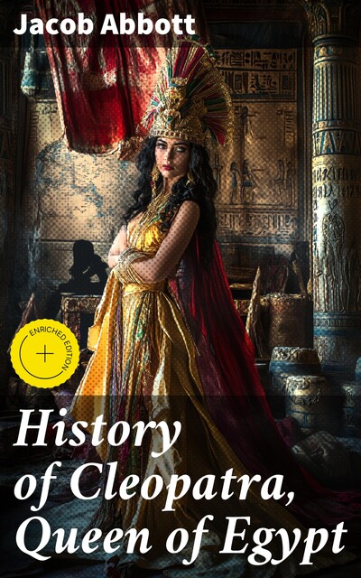 History of Cleopatra, Queen of Egypt, Jacob Abbott