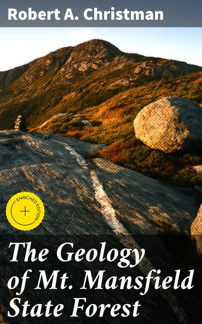 The Geology of Mt. Mansfield State Forest, Robert A. Christman