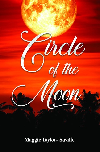Circle of the Moon, Maggie Taylor-Saville