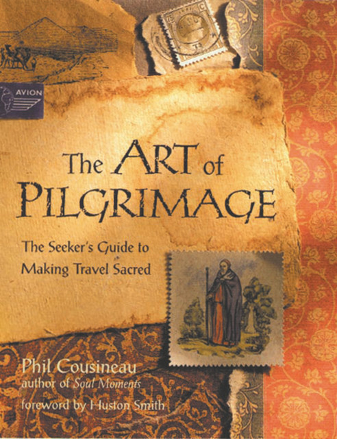 The Art of Pilgrimage, Phil Cousineau