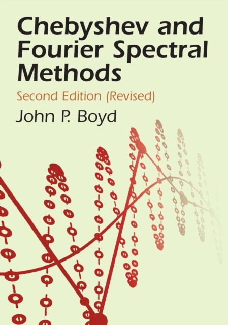 Chebyshev and Fourier Spectral Methods, John Boyd