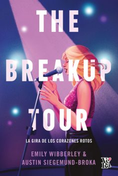 The Breakup Tour, Emily Wibberley, Austin Siegmund-Broka