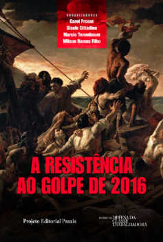 A resistência ao Golpe de 2016, Wilson Ramos Filho, Carol Proner, Gisele Cittadino, Marcio Tenenbaum