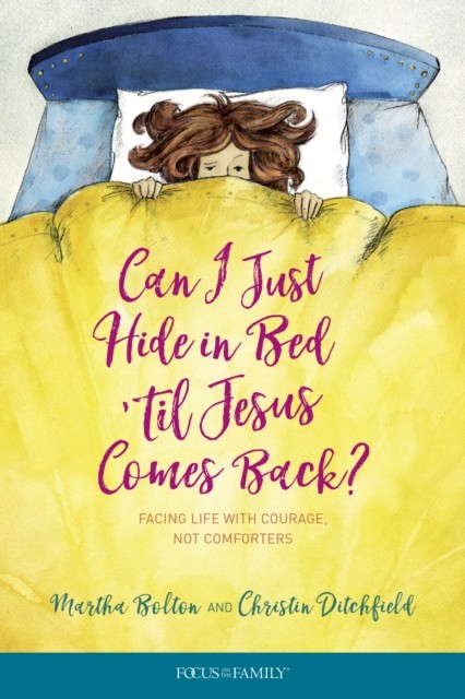 Can I Just Hide in Bed 'til Jesus Comes Back, Martha Bolton