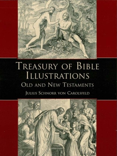 Treasury of Bible Illustrations, Julius Schnorr von Carolsfeld