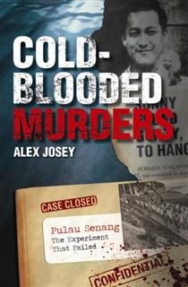Cold Blooded Murders. The Trials of Sunny Ang / Pulau Senang, Alex Josey