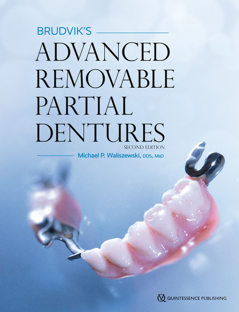 Brudvik's Advanced Removable Partial Dentures, Michael P. Waliszewksi