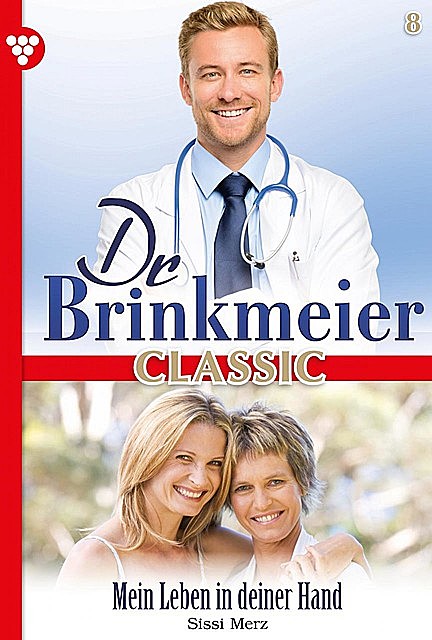 Dr. Brinkmeier Classic 8 – Arztroman, Sissi Merz