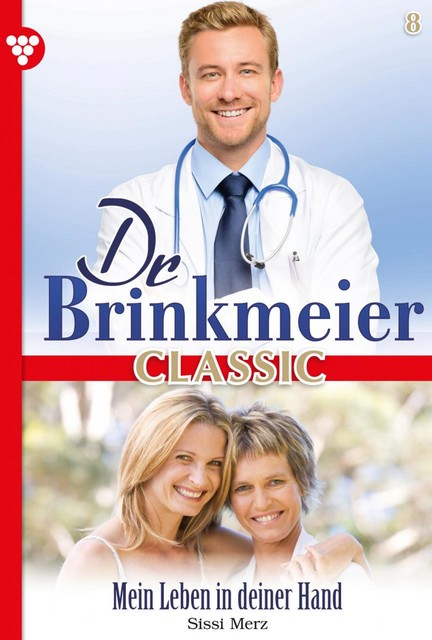 Dr. Brinkmeier Classic 8 – Arztroman, Sissi Merz