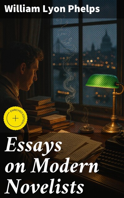 Essays on Modern Novelists, William Lyon Phelps