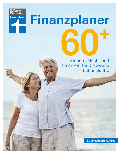 Finanzplaner 60 + – die Rente mit finanzieller Freiheit genießen – mit Finanz- und Anlage-Tipps sorgenfrei im Alter, Isabell Pohlmann