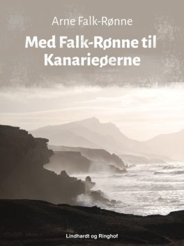 Med Falk-Rønne til Kanarieøerne, Arne Falk-Rønne