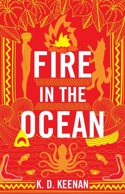 Fire in the Ocean, K.D. Keenan