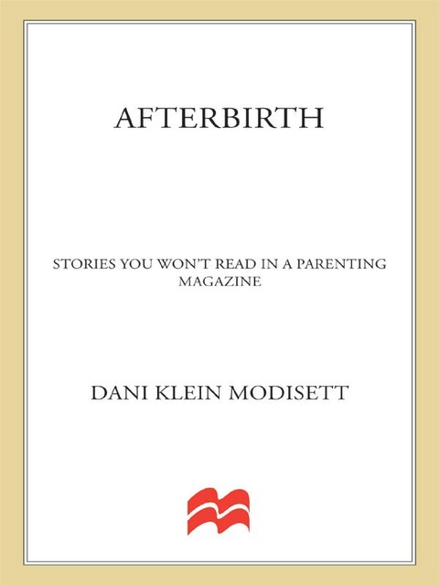 Afterbirth, Dani Klein Modisett