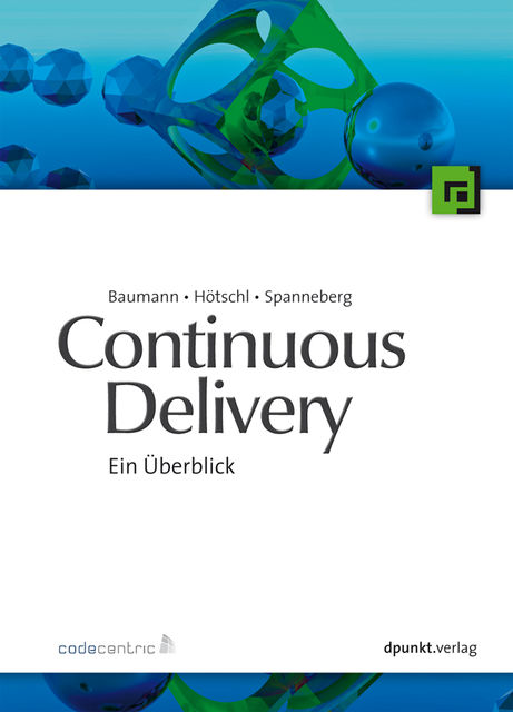 Continuous Delivery, Joachim Baumann, Bastian Spanneberg, Ronald Hötschl