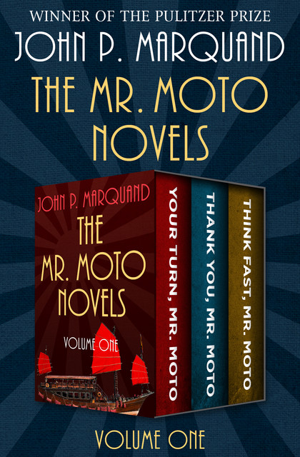 The Mr. Moto Novels Volume One, John P.Marquand
