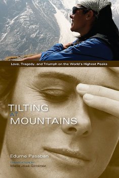 Tilting at Mountains, Edurne Pasaban