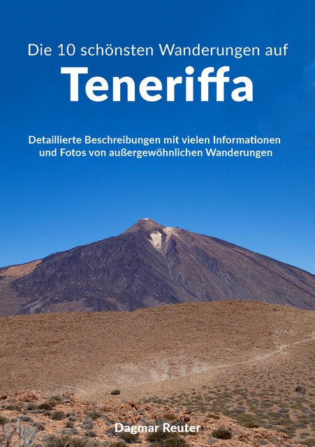 Die 10 schönsten Wanderungen auf Teneriffa, Dagmar Reuter