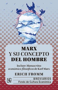 Marx y su concepto del hombre, Erich Fromm