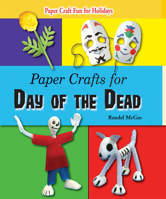 Paper Crafts for Day of the Dead, Randel McGee