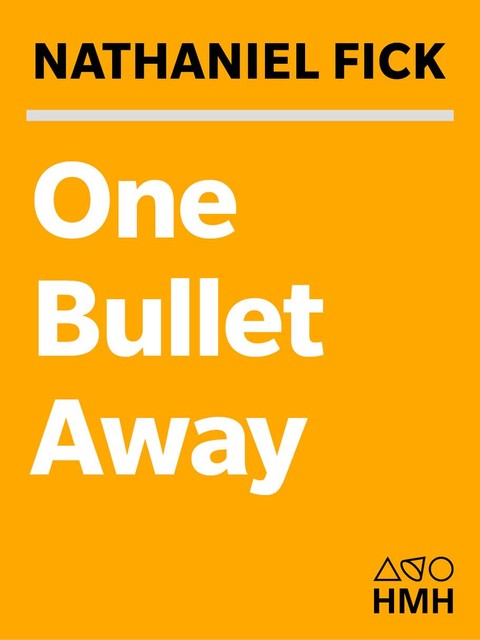 One Bullet Away, Nathaniel Fick