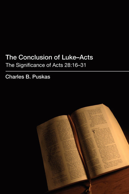 The Conclusion of Luke–Acts, Charles B.Puskas