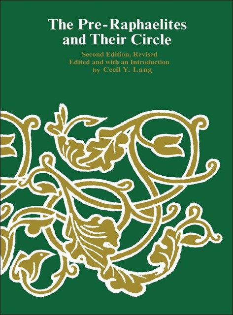 The Pre-Raphaelites and Their Circle, Cecil Y. Lang