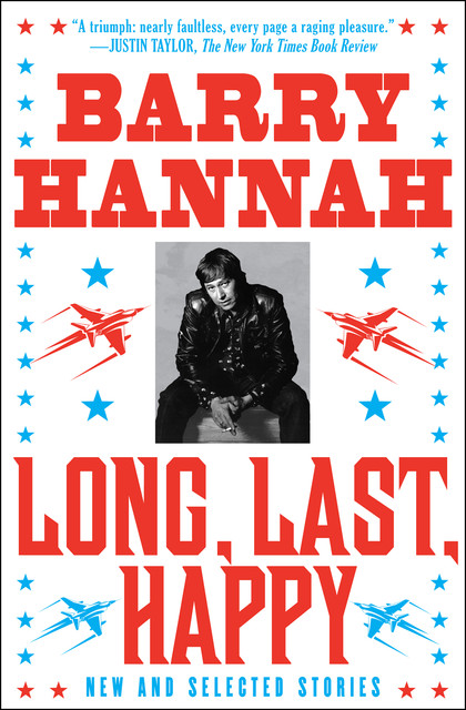 Long, Last, Happy, Barry Hannah