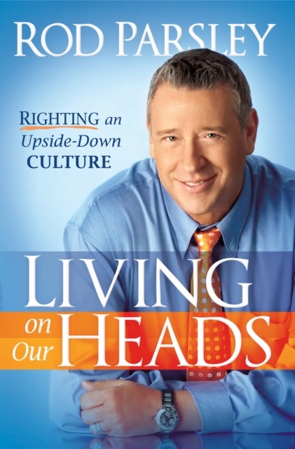 Living On Our Heads, Rod Parsley