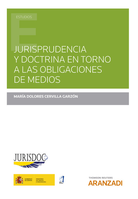 Jurisprudencia y Doctrina en torno a las obligaciones de medios, Mª Dolores Cervilla Garzón