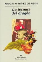 La Ternura Del Dragon, Ignacio Martínez De Pisón