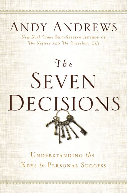 The Seven Decisions, Andy Andrews