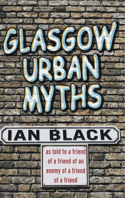 Glasgow Urban Myths, Ian Black