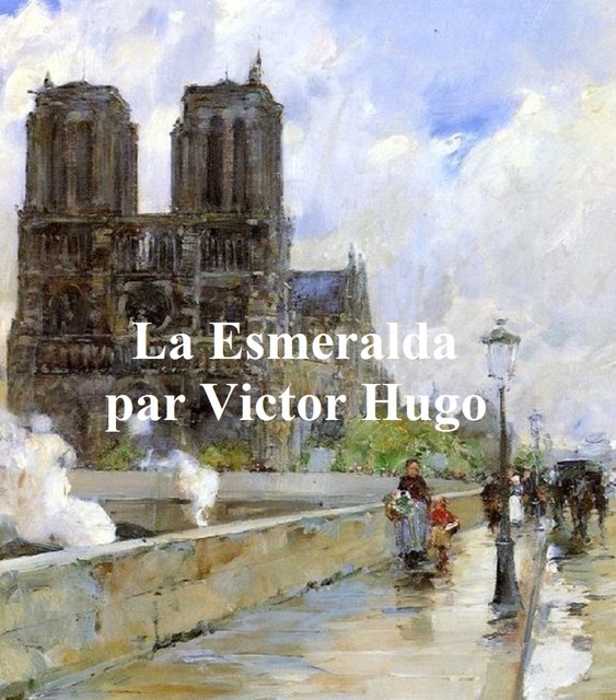 La Esmeralda, Victor Hugo