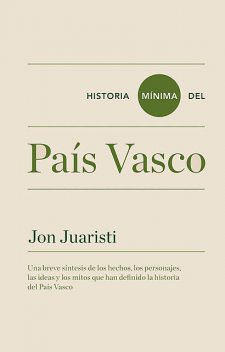 Historia mínima del País Vasco, Jon Juaristi Linacero