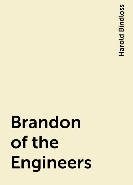 Brandon of the Engineers, Harold Bindloss