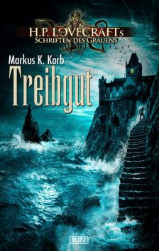 Lovecrafts Schriften des Grauens 26: Treibgut, Markus K. Korb