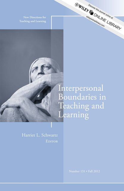 Interpersonal Boundaries in Teaching and Learning, Harriet L.Schwartz