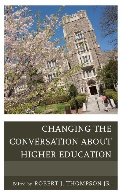 Changing the Conversation about Higher Education, Robert Thompson