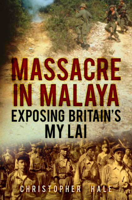 Massacre in Malaya, Christopher Hale