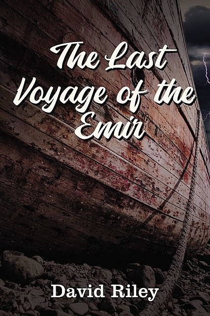 The Last Voyage of the Emir, David Riley